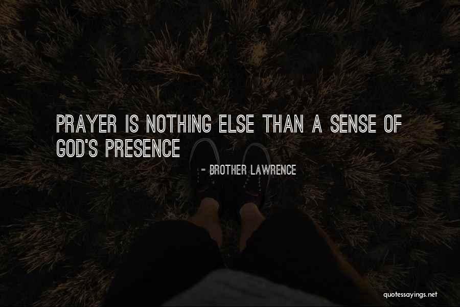 God's Presence Quotes By Brother Lawrence