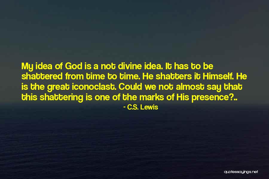 God's Presence Quotes By C.S. Lewis