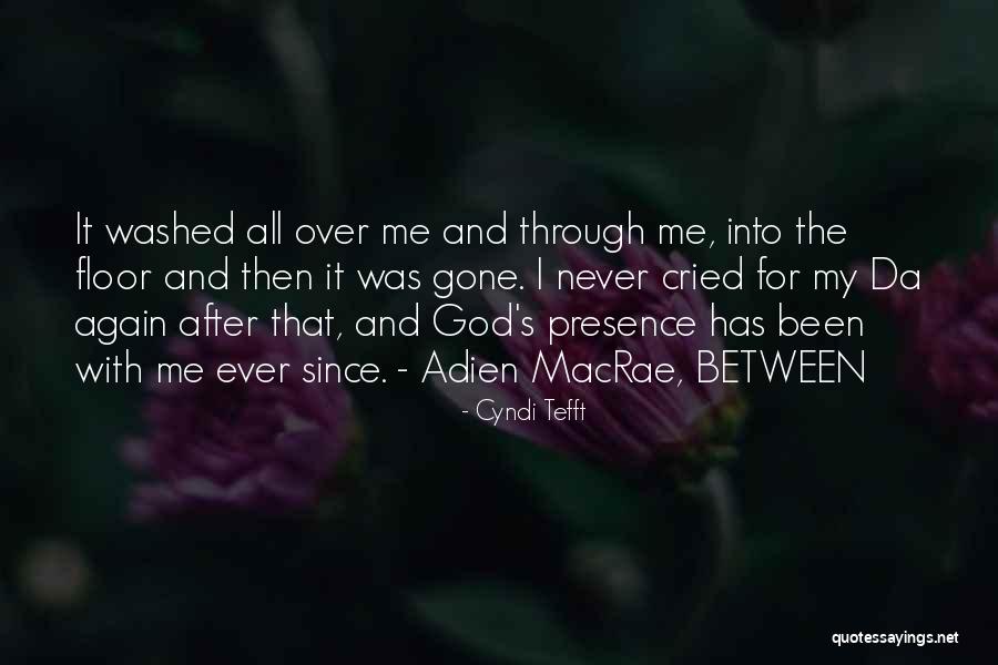 God's Presence Quotes By Cyndi Tefft