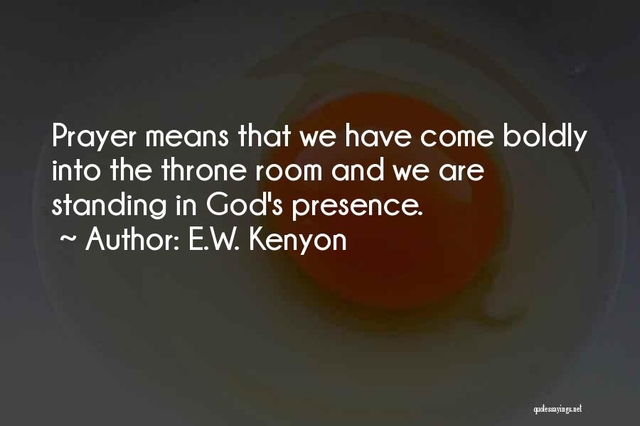 God's Presence Quotes By E.W. Kenyon