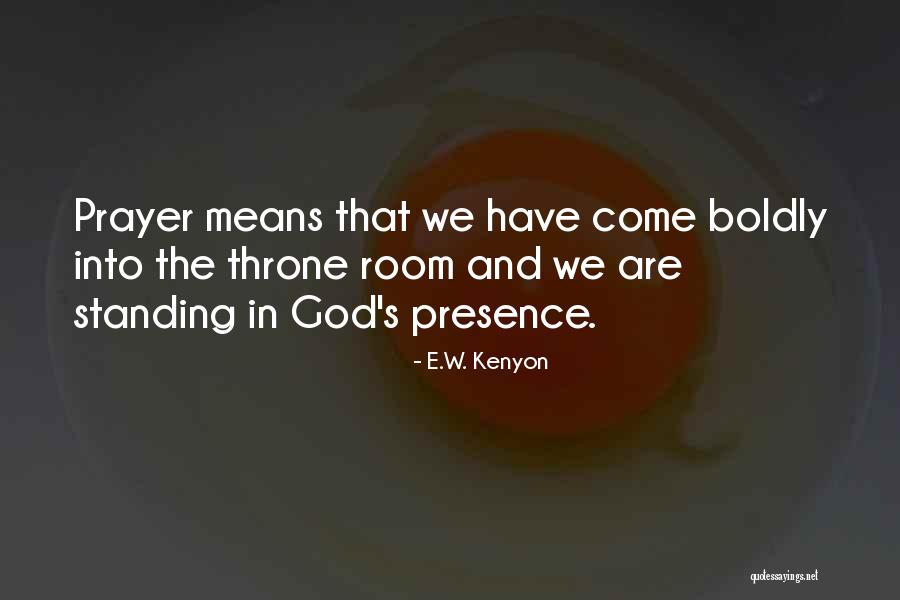 God's Presence Quotes By E.W. Kenyon