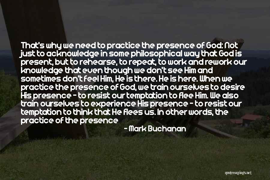 God's Presence Quotes By Mark Buchanan