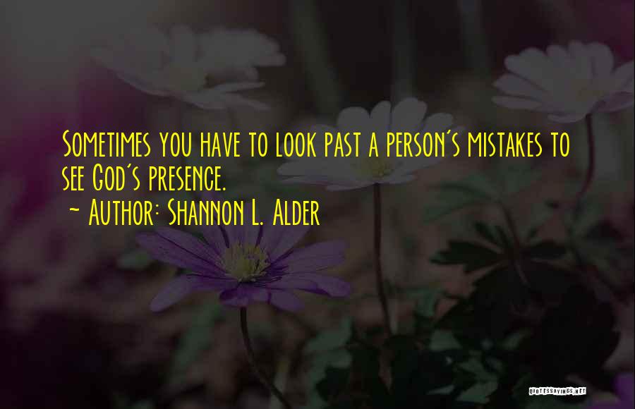 God's Presence Quotes By Shannon L. Alder