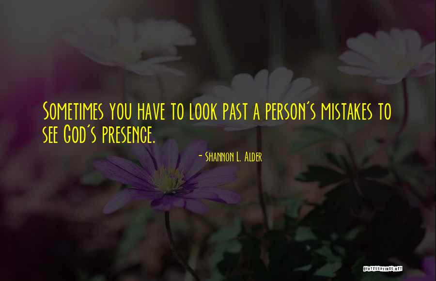 God's Presence Quotes By Shannon L. Alder