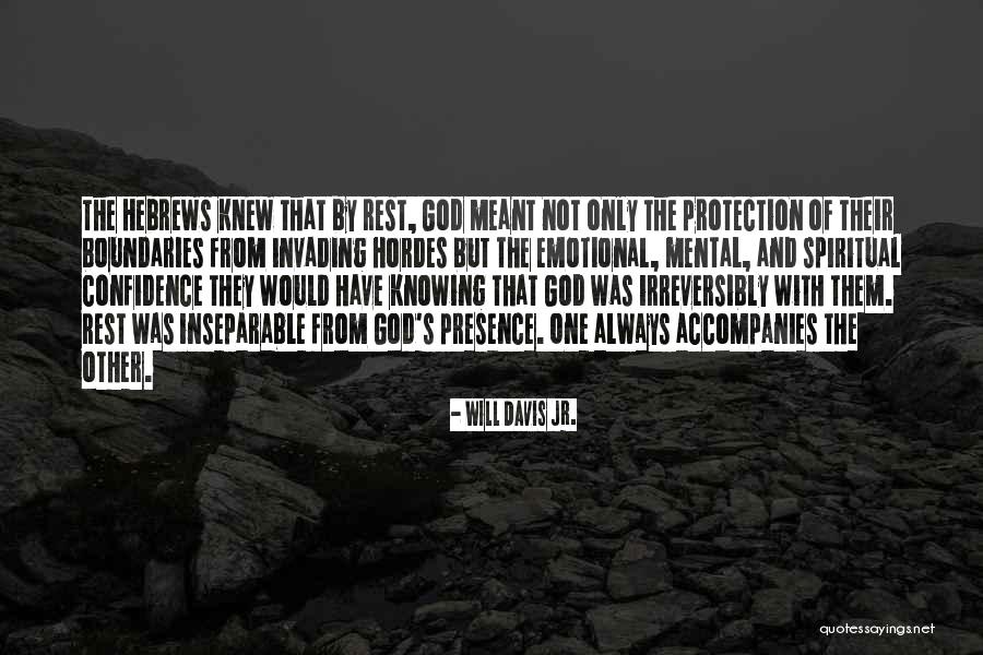 God's Presence Quotes By Will Davis Jr.