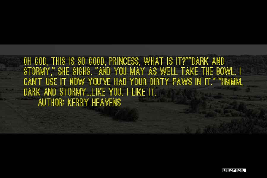 God's Princess Quotes By Kerry Heavens