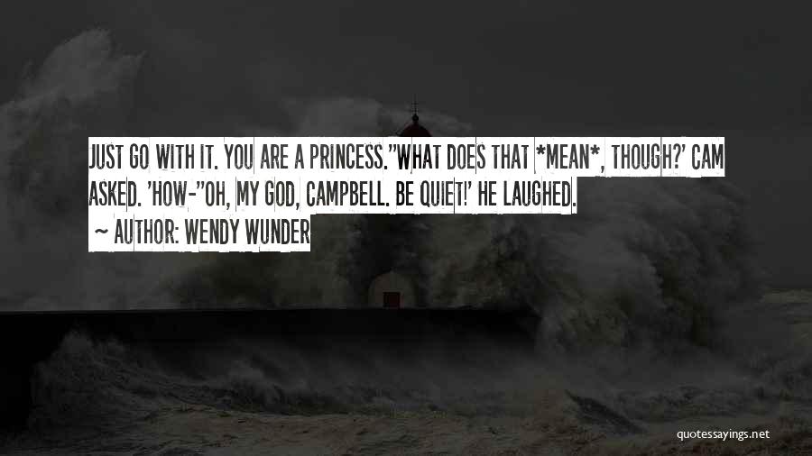 God's Princess Quotes By Wendy Wunder
