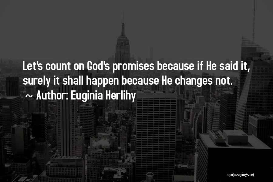 God's Promises Quotes By Euginia Herlihy