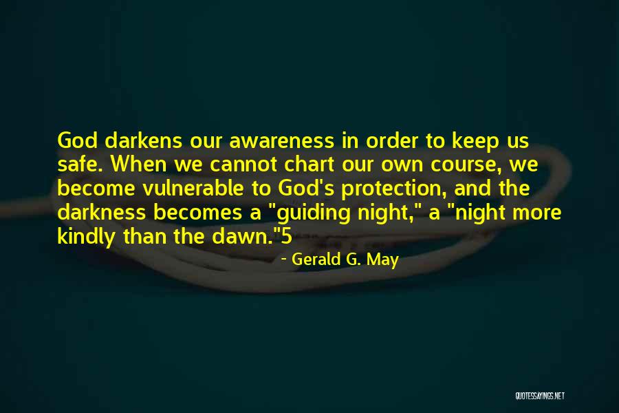 God's Protection Quotes By Gerald G. May God's Protection Quotes By Gerald G. May