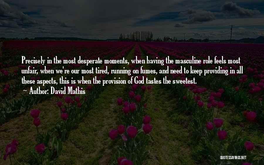 God's Provision Quotes By David Mathis