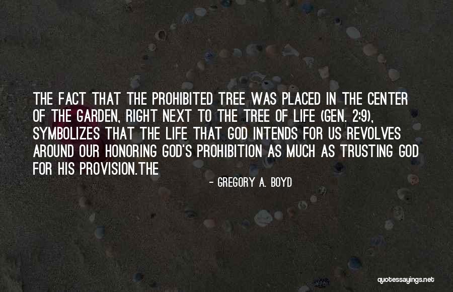 God's Provision Quotes By Gregory A. Boyd