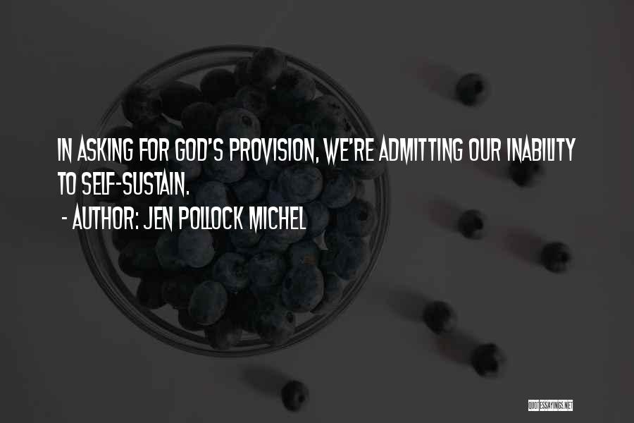 God's Provision Quotes By Jen Pollock Michel