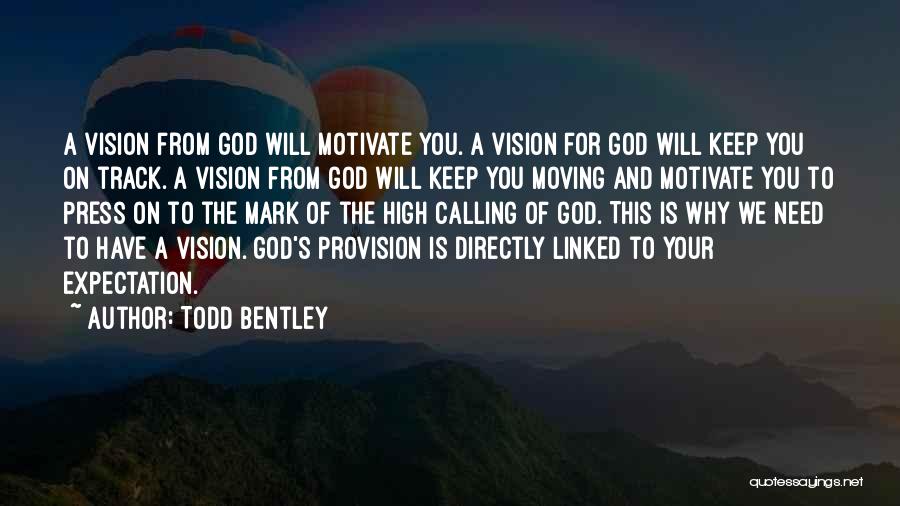 God's Provision Quotes By Todd Bentley