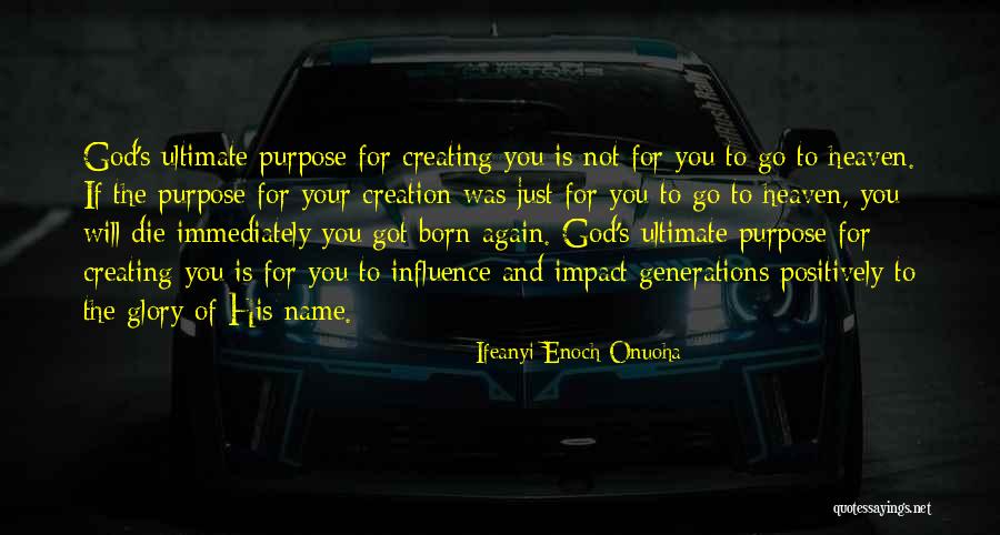 God's Purpose For Your Life Quotes By Ifeanyi Enoch Onuoha God's Purpose For Your Life Quotes By Ifeanyi Enoch Onuoha