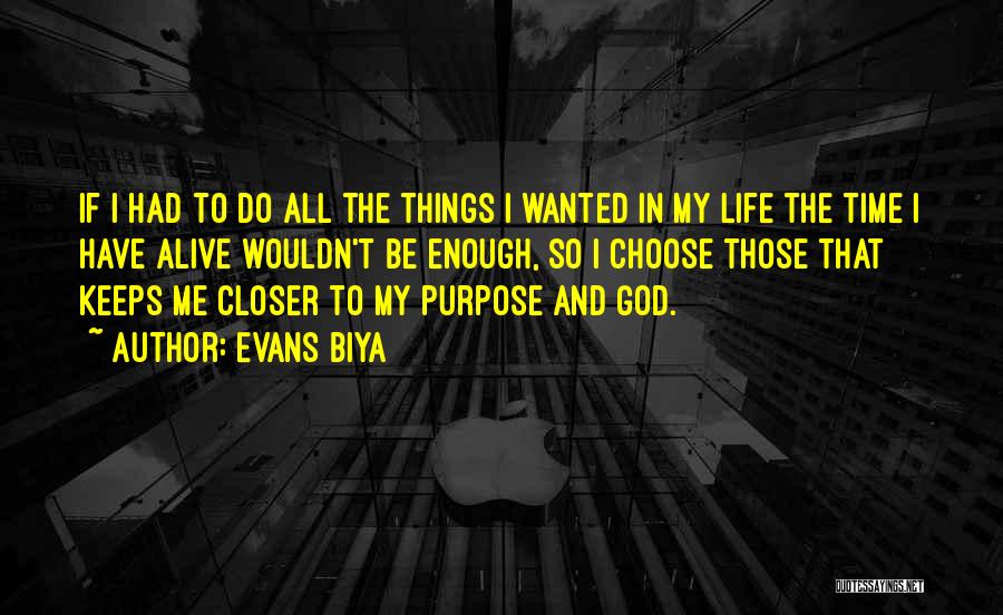 God's Purpose In My Life Quotes By Evans Biya