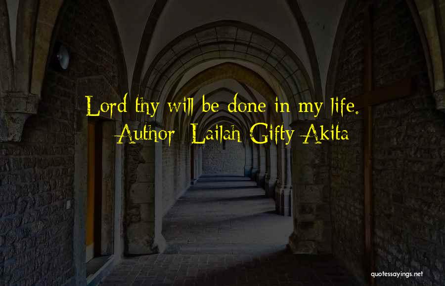 God's Purpose In My Life Quotes By Lailah Gifty Akita