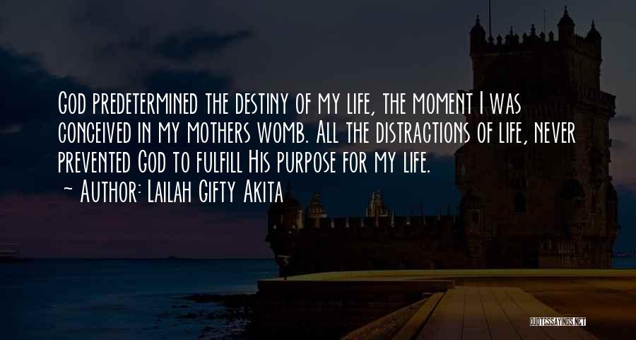 God's Purpose In My Life Quotes By Lailah Gifty Akita