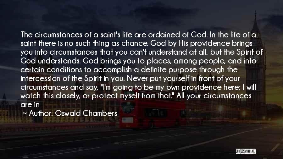 God's Purpose In My Life Quotes By Oswald Chambers