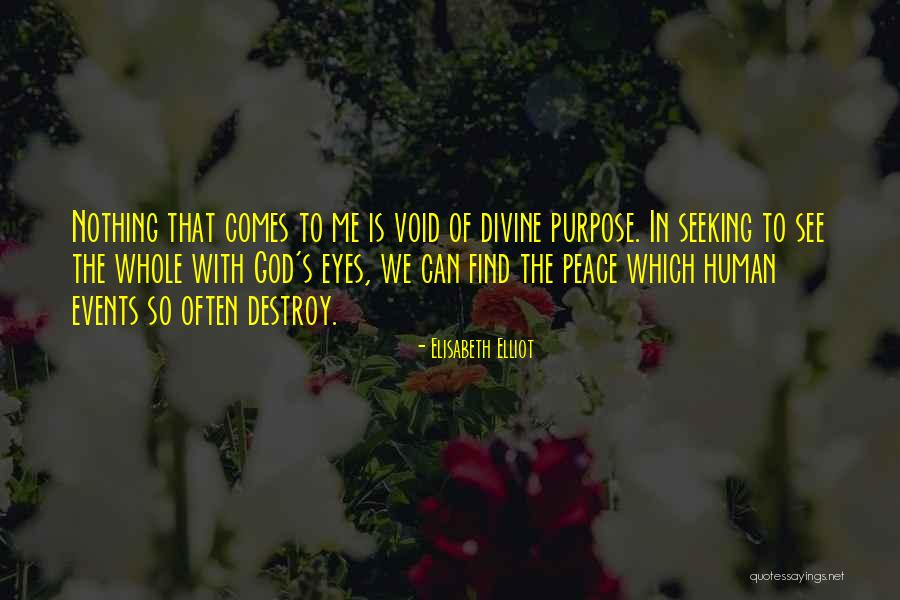 God's Purpose Quotes By Elisabeth Elliot God's Purpose Quotes By Elisabeth Elliot