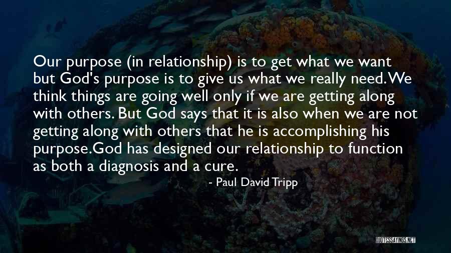 God's Purpose Quotes By Paul David Tripp God's Purpose Quotes By Paul David Tripp