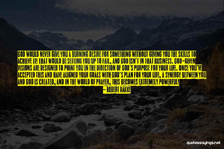 God's Purpose Quotes By Robert Bakke God's Purpose Quotes By Robert Bakke