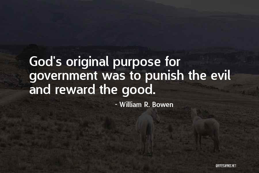 God's Purpose Quotes By William R. Bowen God's Purpose Quotes By William R. Bowen
