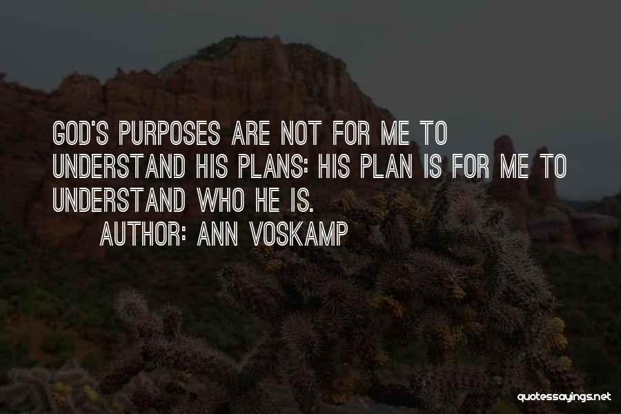 God's Purposes Quotes By Ann Voskamp