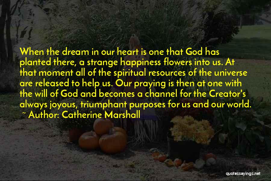 God's Purposes Quotes By Catherine Marshall