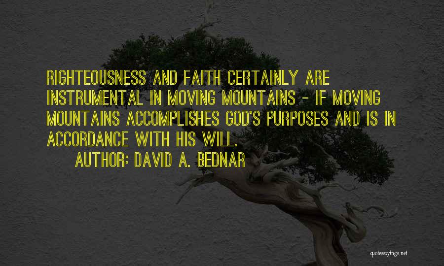 God's Purposes Quotes By David A. Bednar