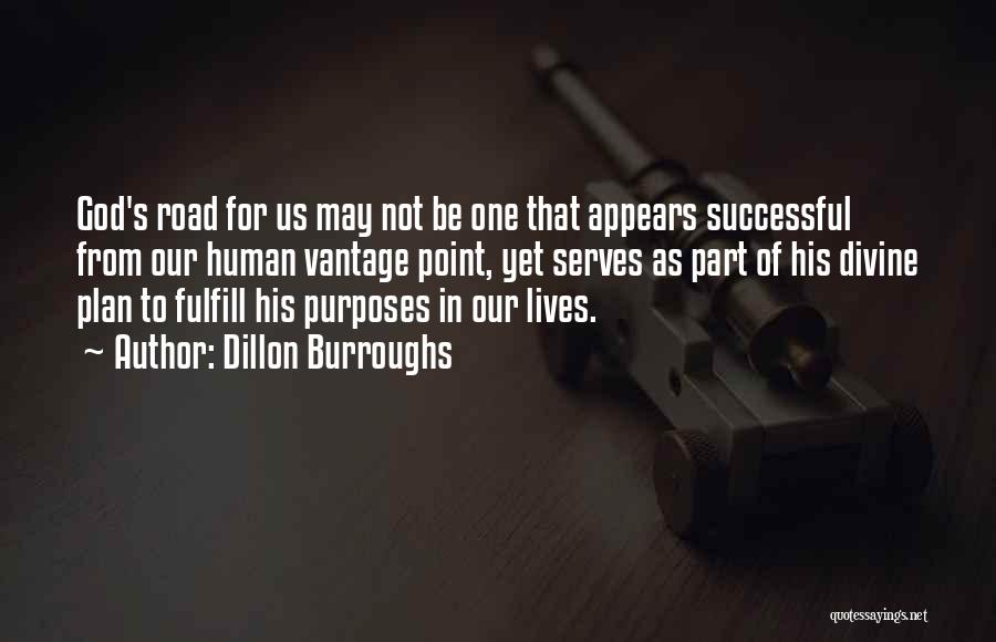 God's Purposes Quotes By Dillon Burroughs