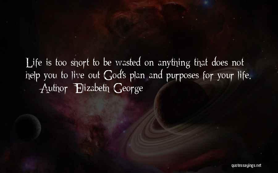 God's Purposes Quotes By Elizabeth George
