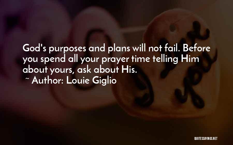 God's Purposes Quotes By Louie Giglio