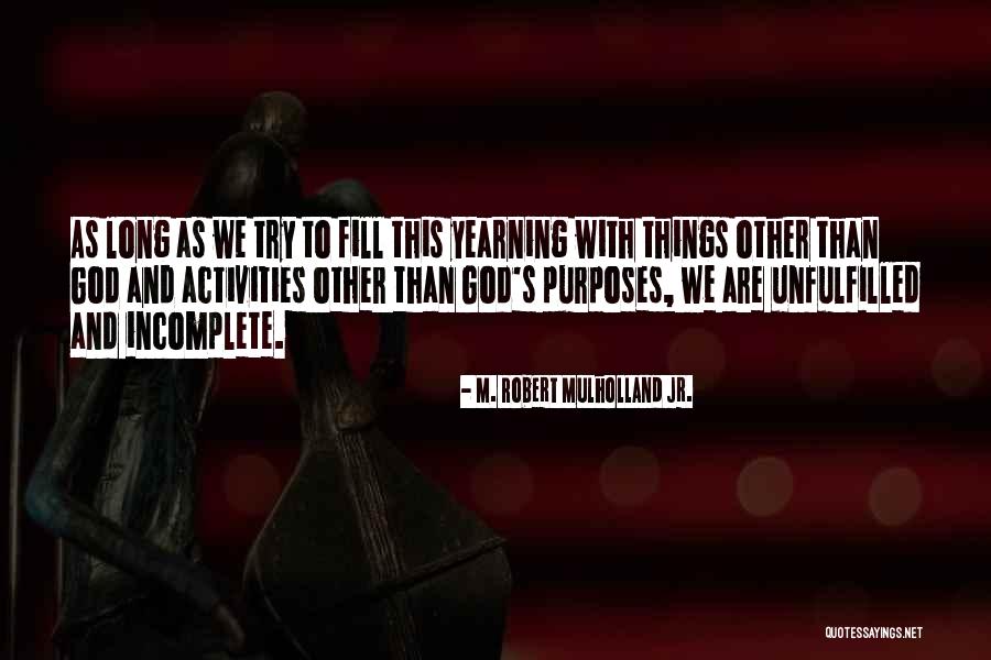 God's Purposes Quotes By M. Robert Mulholland Jr.