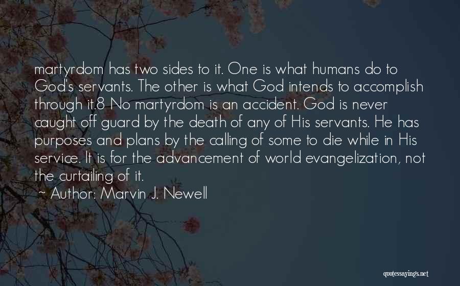 God's Purposes Quotes By Marvin J. Newell