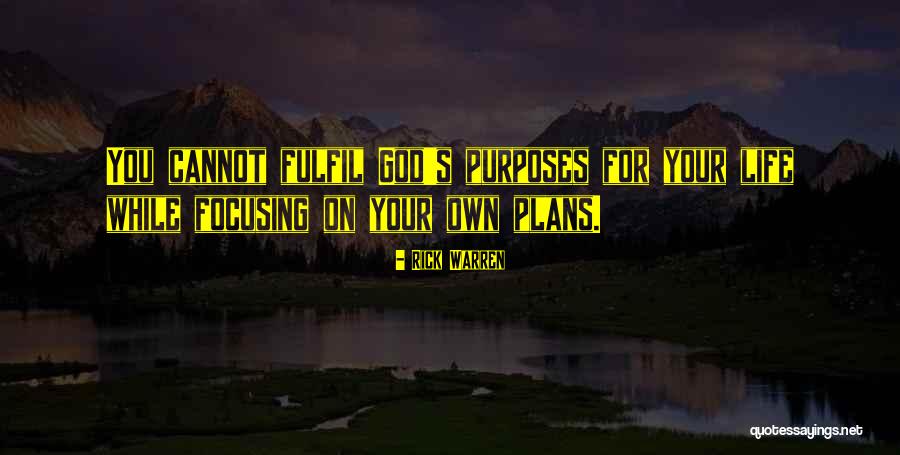 God's Purposes Quotes By Rick Warren