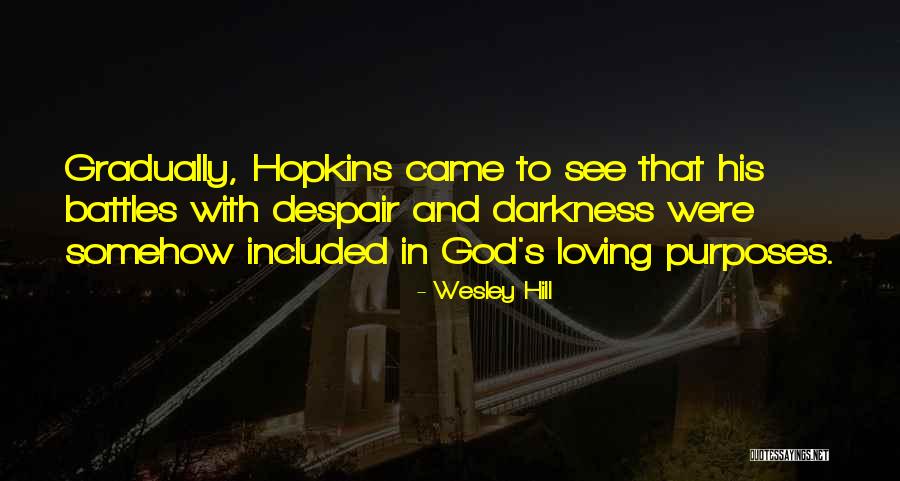 God's Purposes Quotes By Wesley Hill