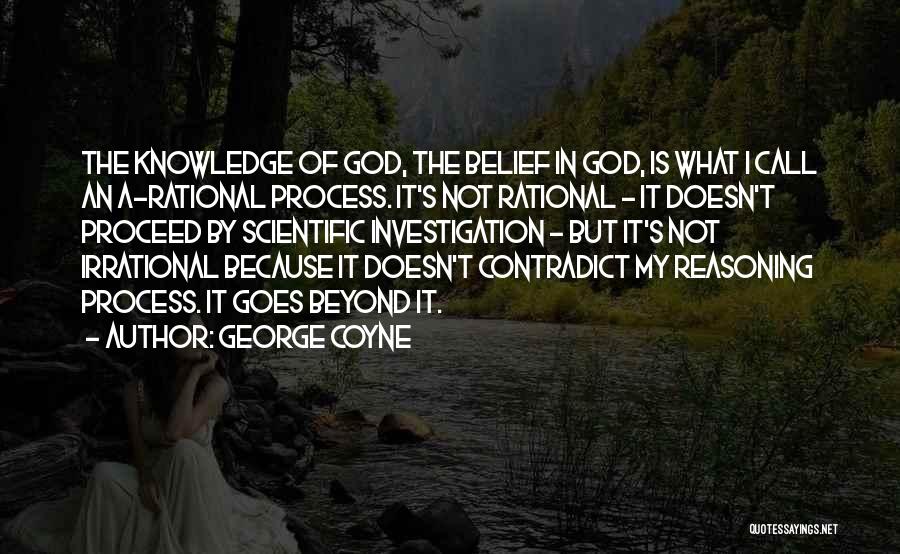 God's Reasoning Quotes By George Coyne