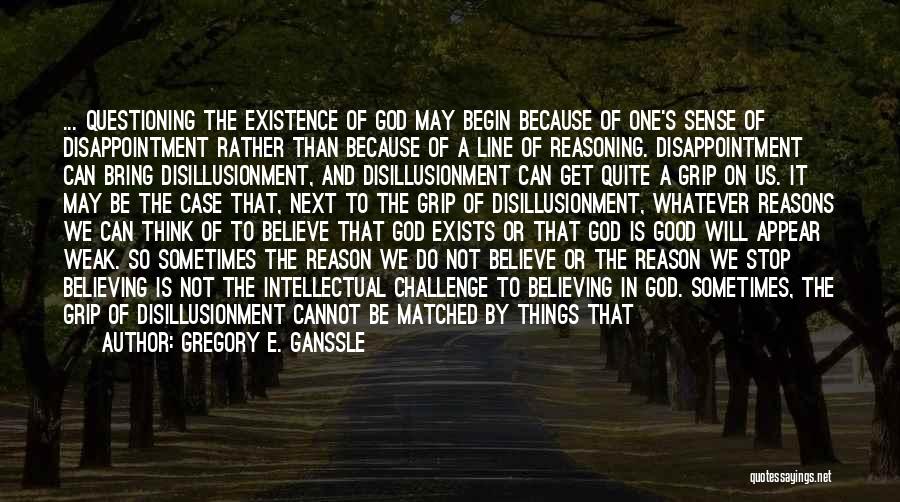 God's Reasoning Quotes By Gregory E. Ganssle