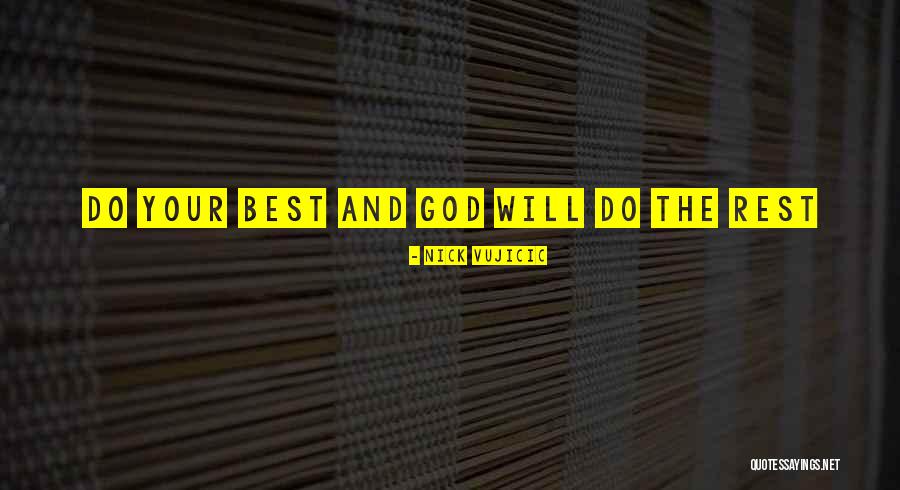 Gods Rest Quotes By Nick Vujicic Gods Rest Quotes By Nick Vujicic
