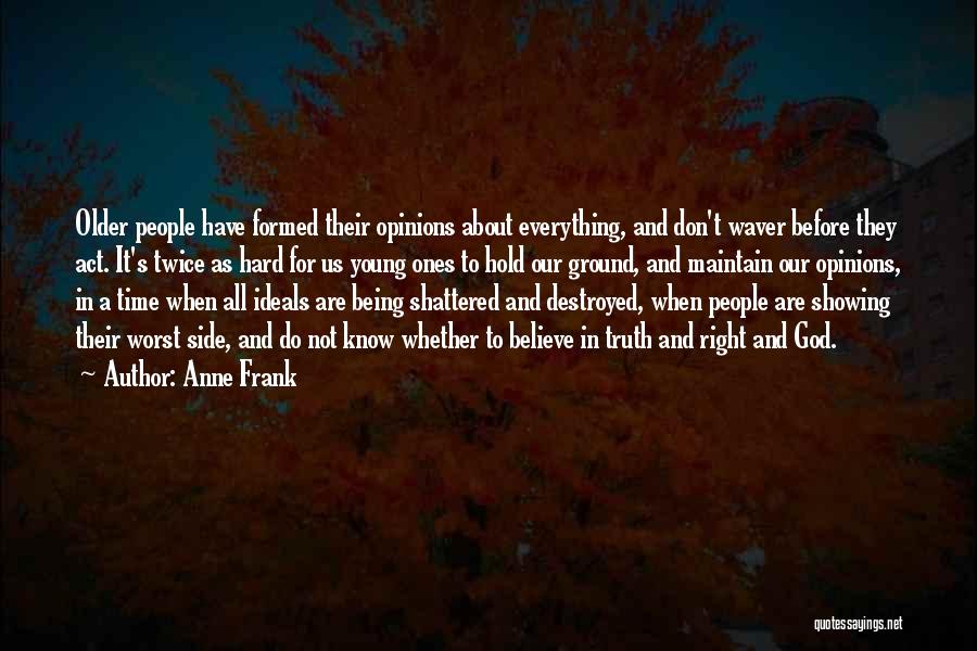 God's Right Time Quotes By Anne Frank