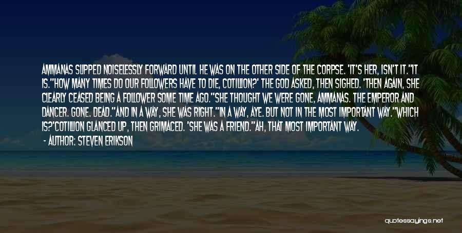 God's Right Time Quotes By Steven Erikson