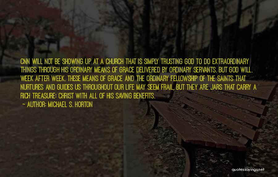 God's Saving Grace Quotes By Michael S. Horton
