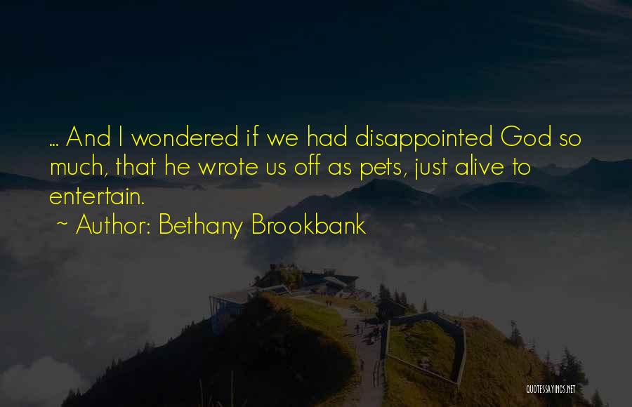 God's Self Existence Quotes By Bethany Brookbank