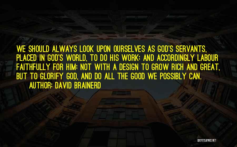 God's Servants Quotes By David Brainerd