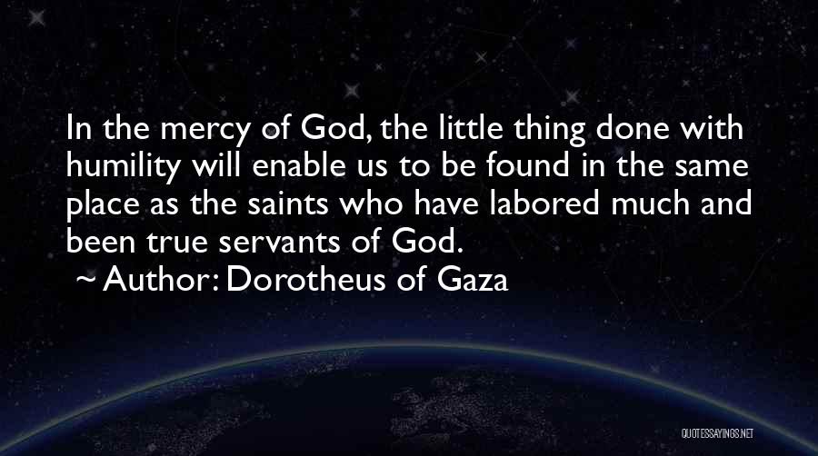 God's Servants Quotes By Dorotheus Of Gaza