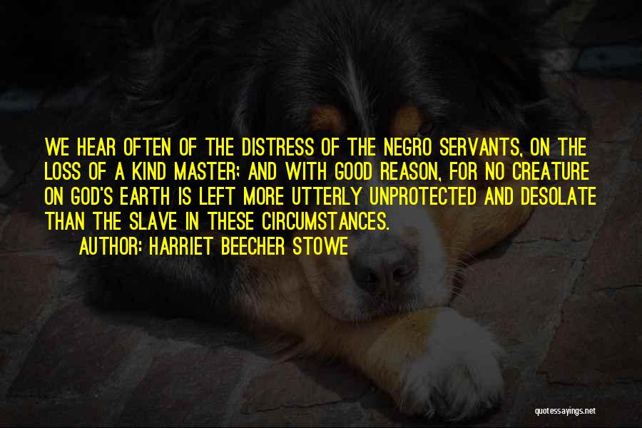 God's Servants Quotes By Harriet Beecher Stowe