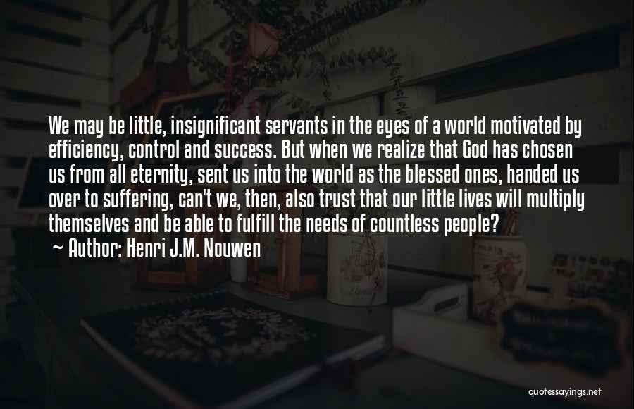 God's Servants Quotes By Henri J.M. Nouwen