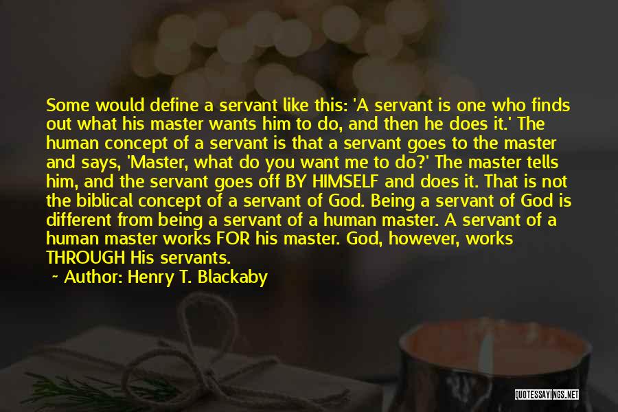 God's Servants Quotes By Henry T. Blackaby