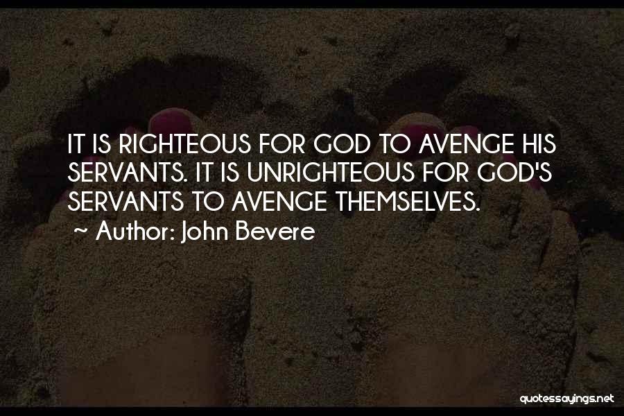 God's Servants Quotes By John Bevere