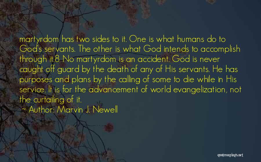 God's Servants Quotes By Marvin J. Newell